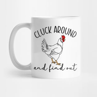 Cluck Around and Find Out Mug